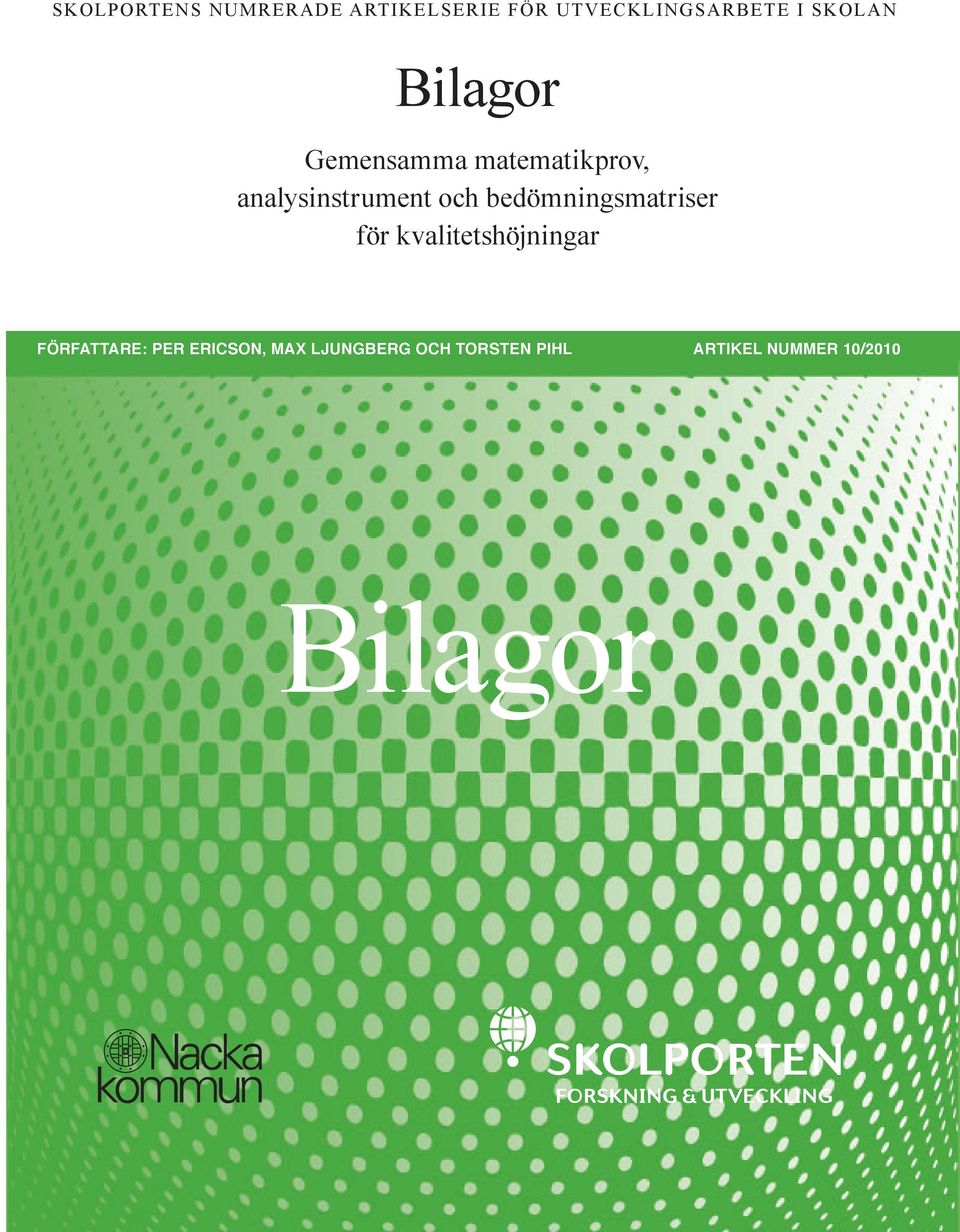 Författare: Per Ericson, Max Ljungberg och Torsten Pihl Artikel nummer 10/2010
