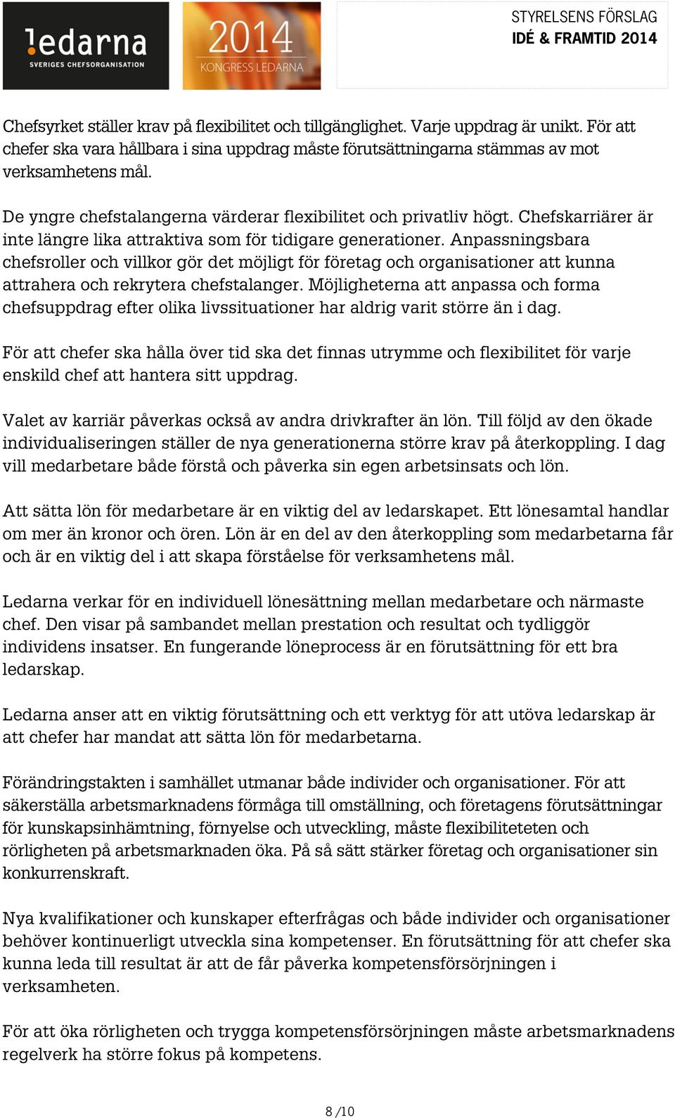 Anpassningsbara chefsroller och villkor gör det möjligt för företag och organisationer att kunna attrahera och rekrytera chefstalanger.