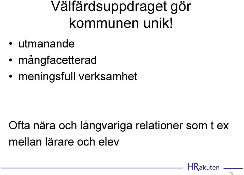 verksamhet Ofta nära och långvariga