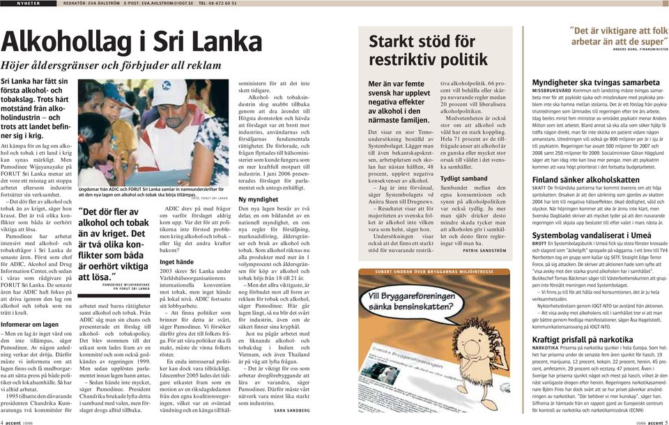 Men Pamodinee Wijayanayake på FORUT Sri Lanka menar att det vore ett misstag att stoppa arbetet eftersom industrin fortsätter sin verksamhet.