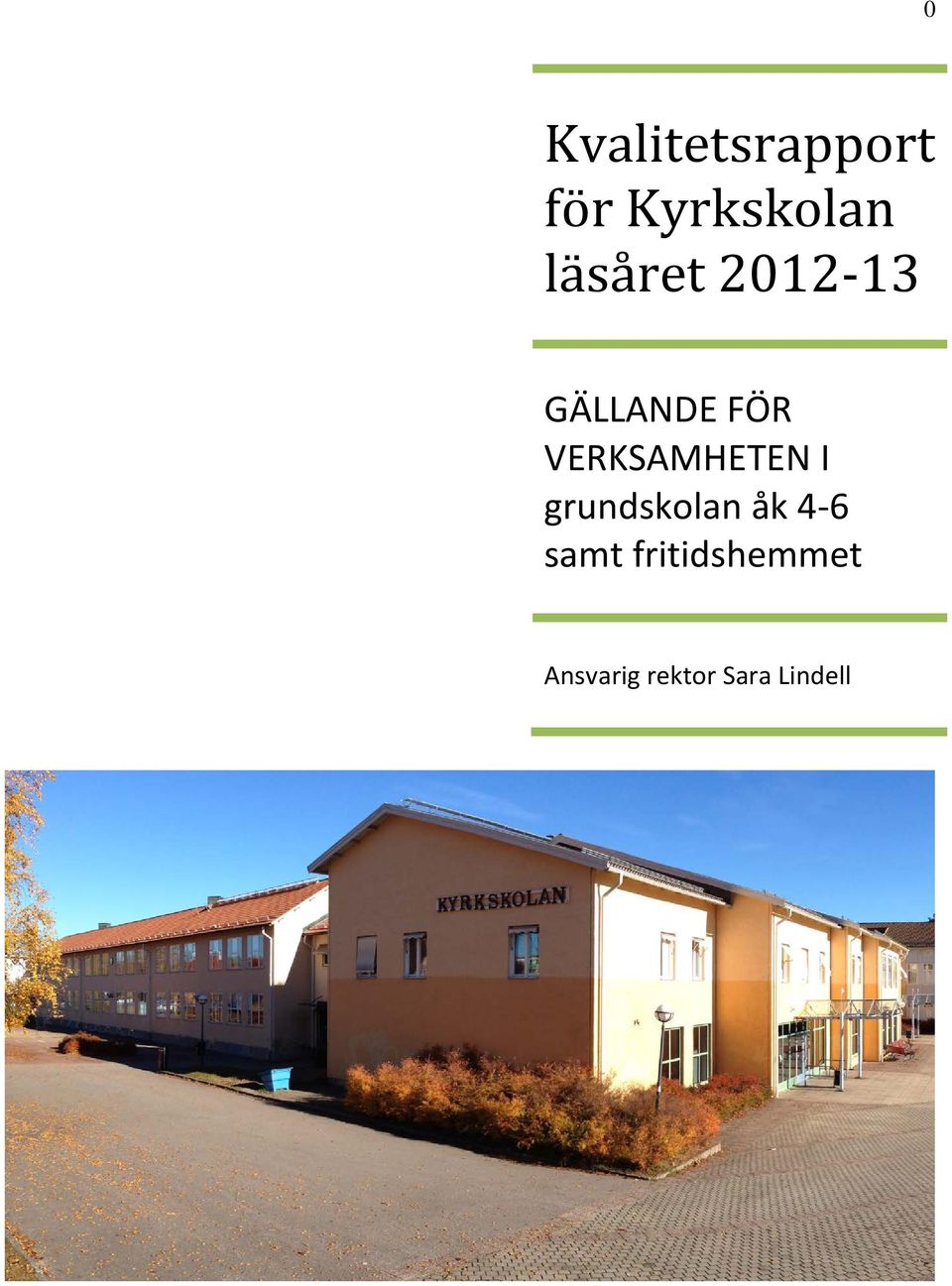 VERKSAMHETEN I grundskolan åk 4-6