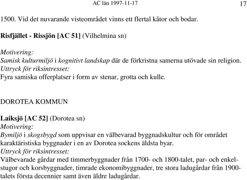 Fyra samiska offerplatser i form av stenar, grotta och kulle.