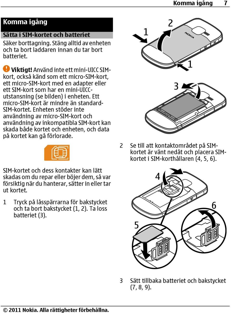 Ett micro-sim-kort är mindre än standard- SIM-kortet.