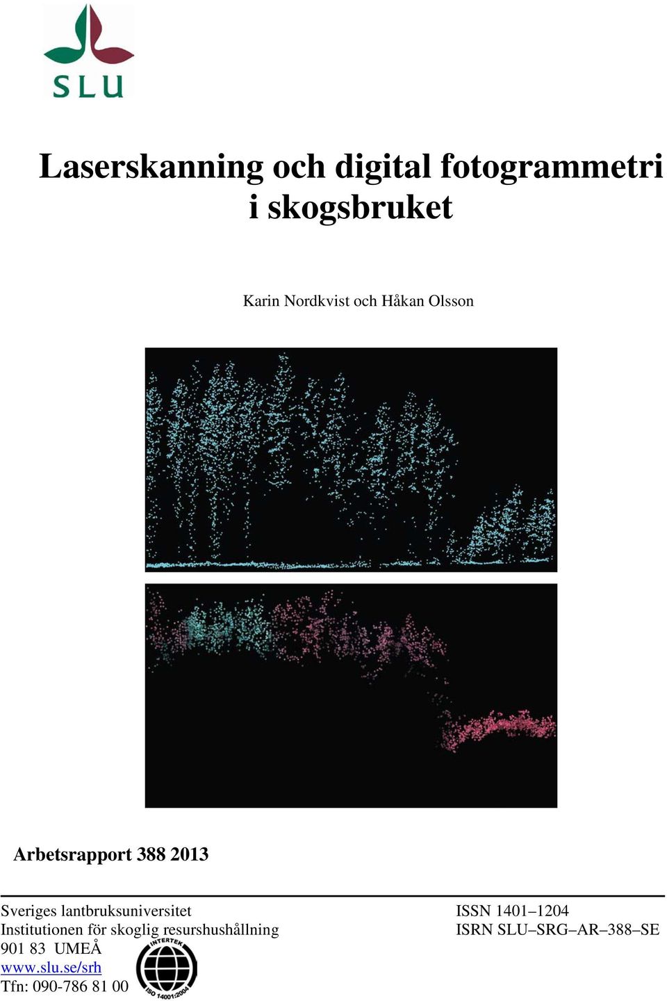 lantbruksuniversitet ISSN 1401 1204 Institutionen för skoglig