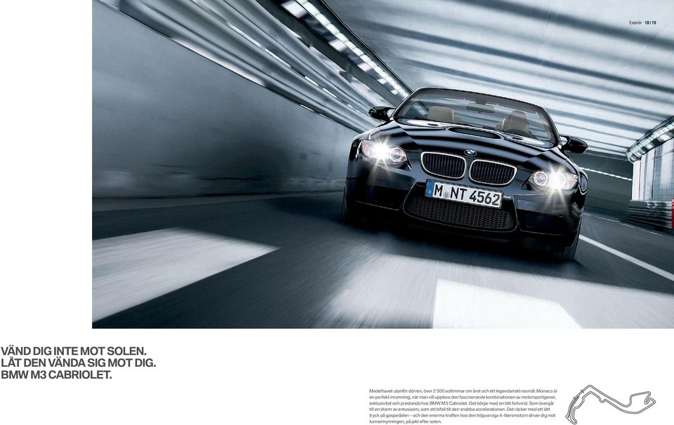 fascinerande kombinationen av motorsportgener, exklusivitet och prestanda hos BMW M3 Cabriolet. Det börjar med en lätt fartvind.