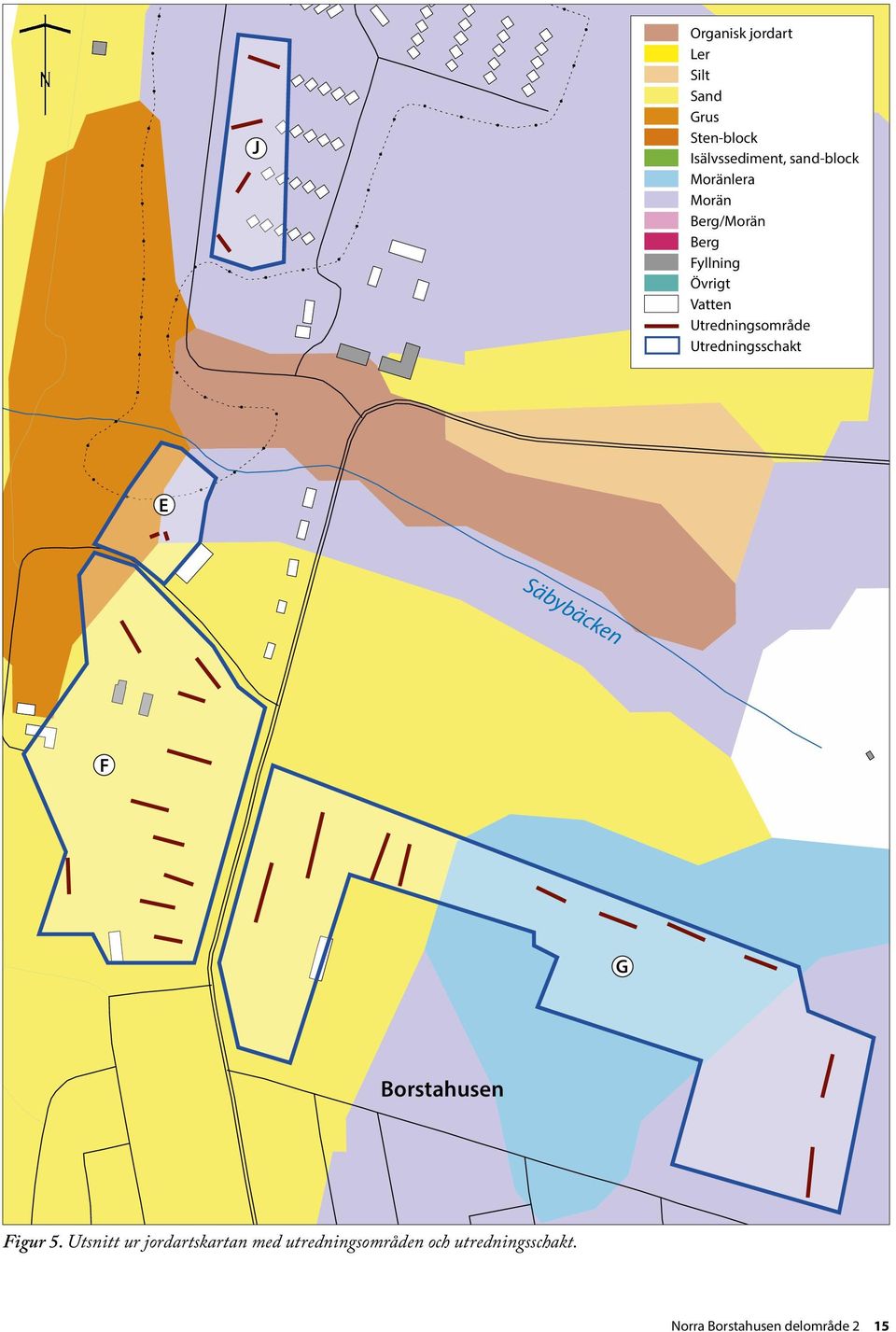 Utredningsschakt E Säbybäcken F G Borstahusen Figur 5.