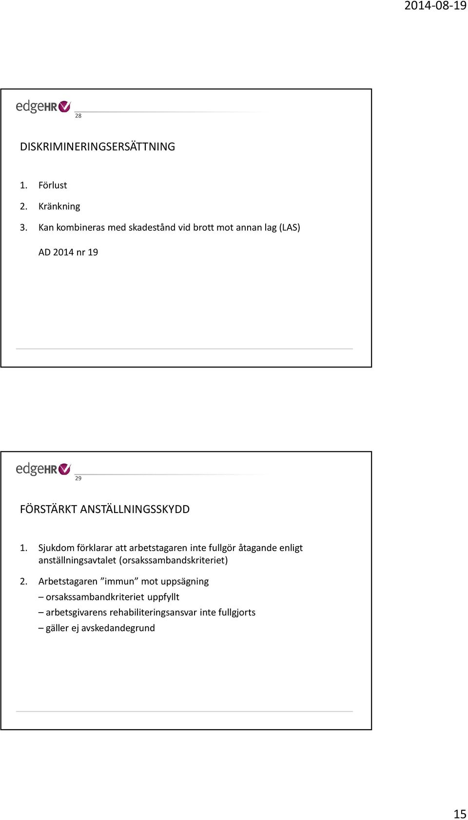 Sjukdom förklarar att arbetstagaren inte fullgör åtagande enligt anställningsavtalet