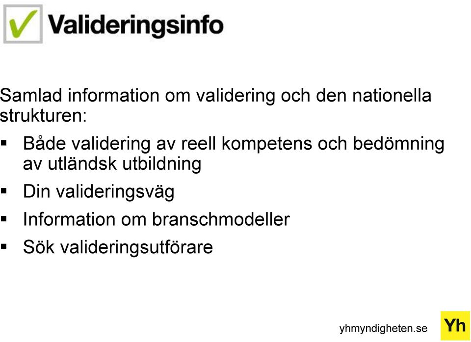 bedömning av utländsk utbildning Din valideringsväg