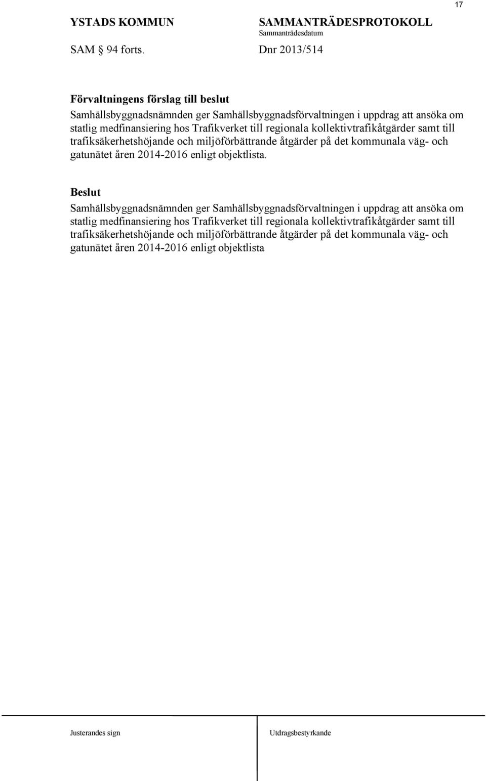 Trafikverket till regionala kollektivtrafikåtgärder samt till trafiksäkerhetshöjande och miljöförbättrande åtgärder på det kommunala väg- och gatunätet åren 2014-2016