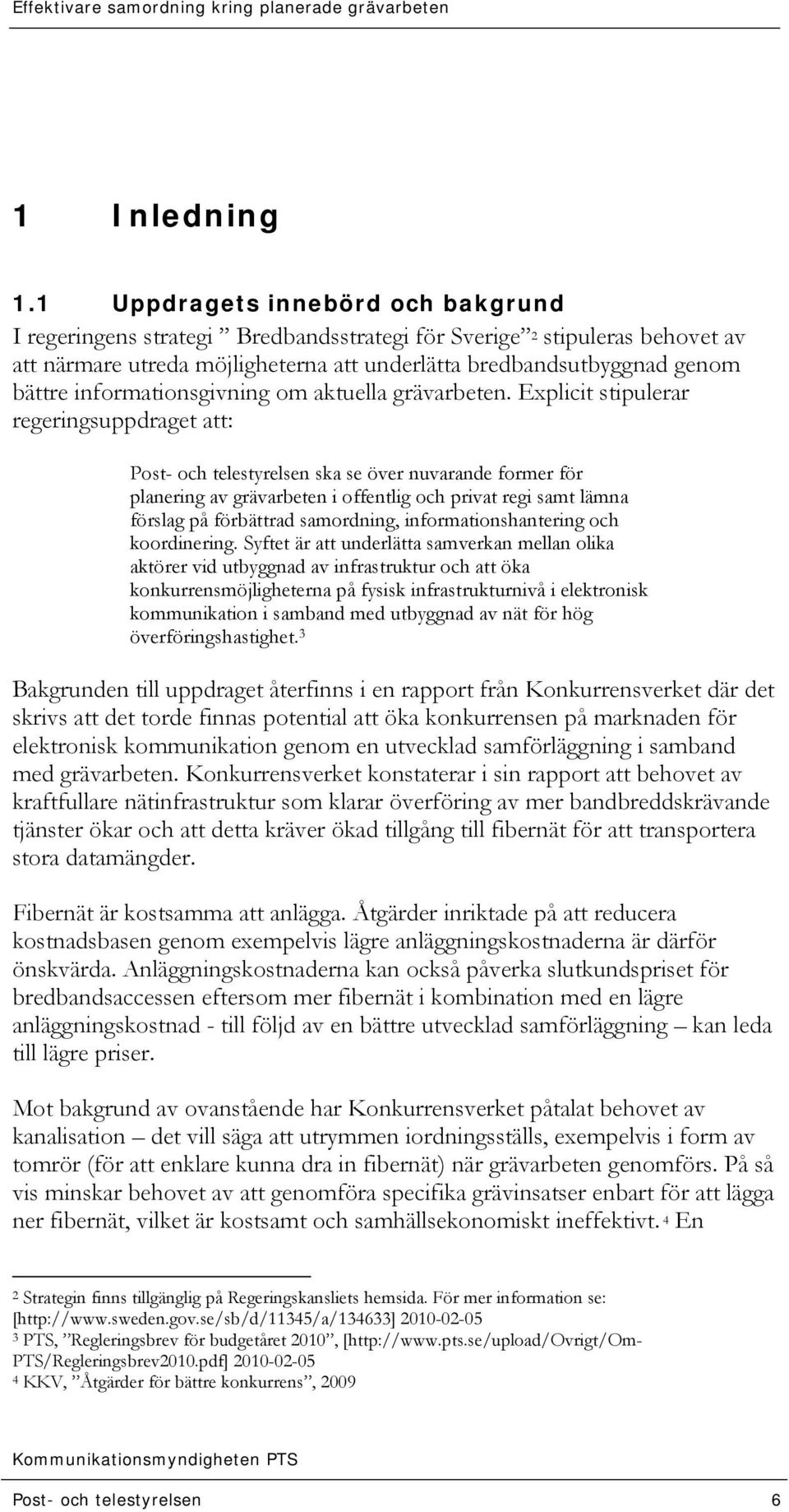 informationsgivning om aktuella grävarbeten.