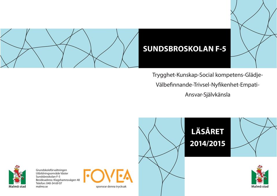 2014/2015 Grundskoleförvaltningen Utbildningsområde Väster