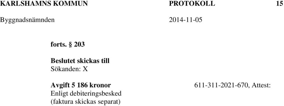 Avgift 5 186 kronor Enligt