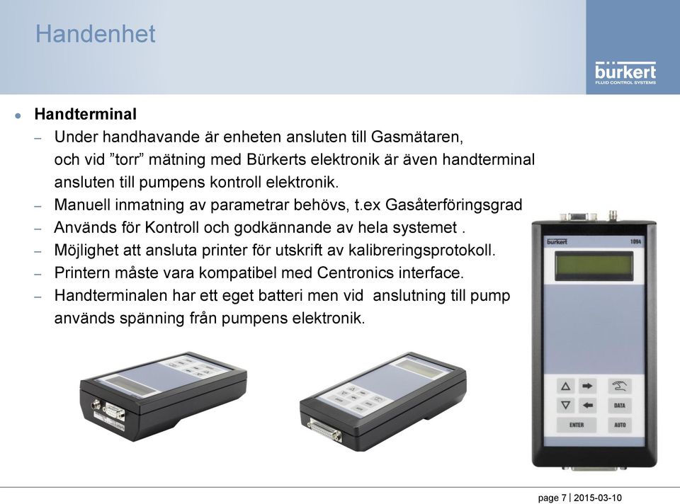 ex Gasåterföringsgrad Används för Kontroll och godkännande av hela systemet.