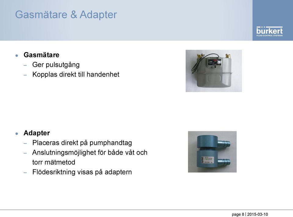 direkt på pumphandtag Anslutningsmöjlighet för både