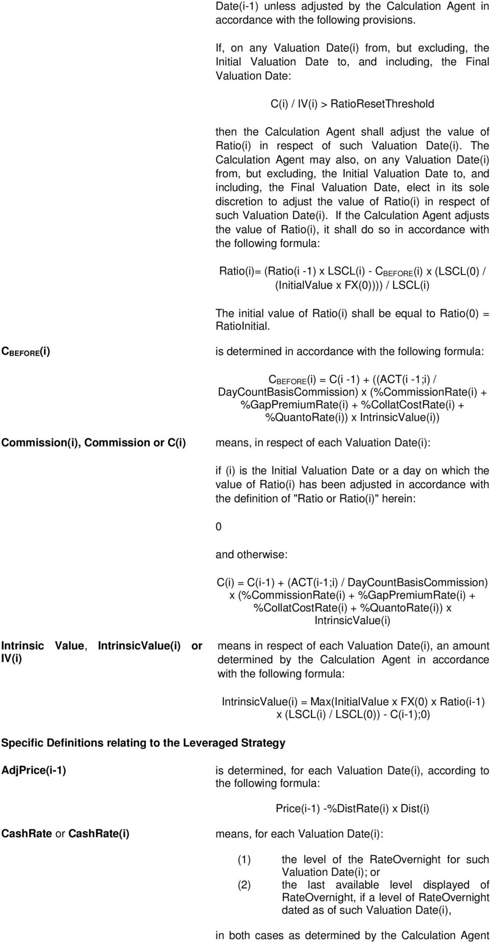 the value of Ratio(i) in respect of such Valuation Date(i).