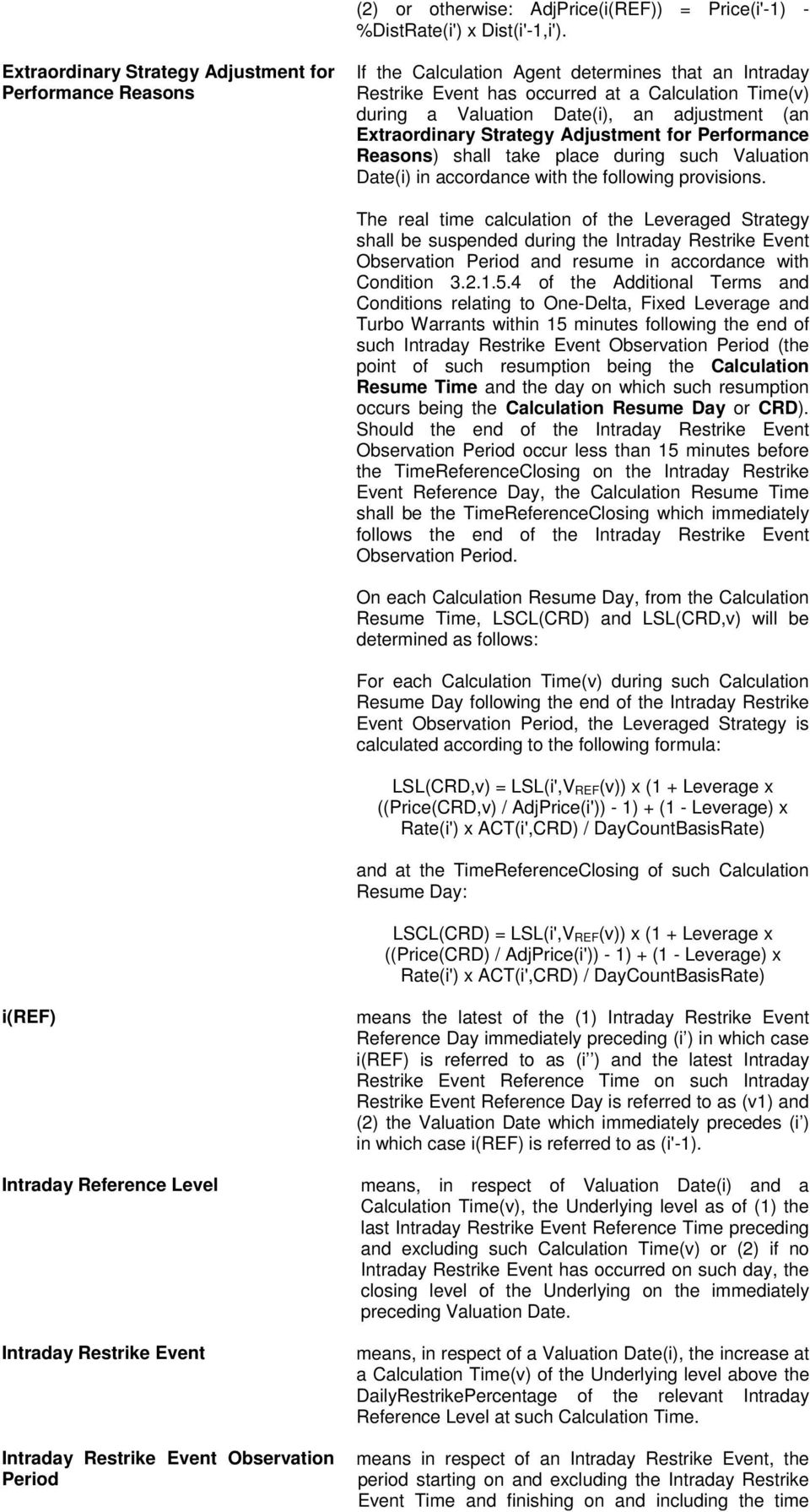 adjustment (an Extraordinary Strategy Adjustment for Performance Reasons) shall take place during such Valuation Date(i) in accordance with the following provisions.