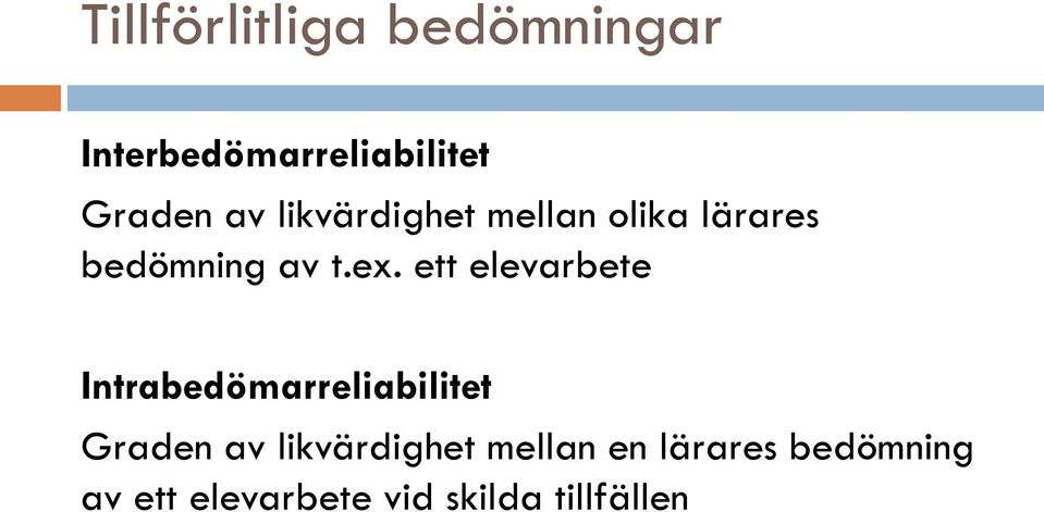 ett elevarbete Intrabedömarreliabilitet Graden av