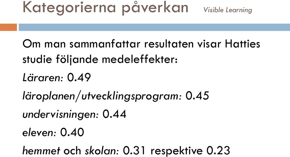 Läraren: 0.49 läroplanen/utvecklingsprogram: 0.