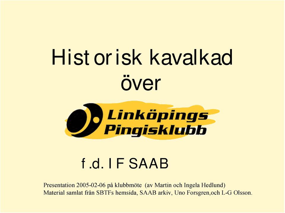 IF SAAB Presentation 2005-02-06 på klubbmöte