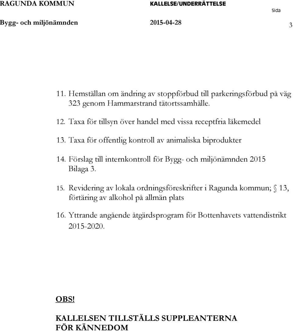 Förslag till internkontroll för Bygg- och miljönämnden 015 Bilaga 3. 15.