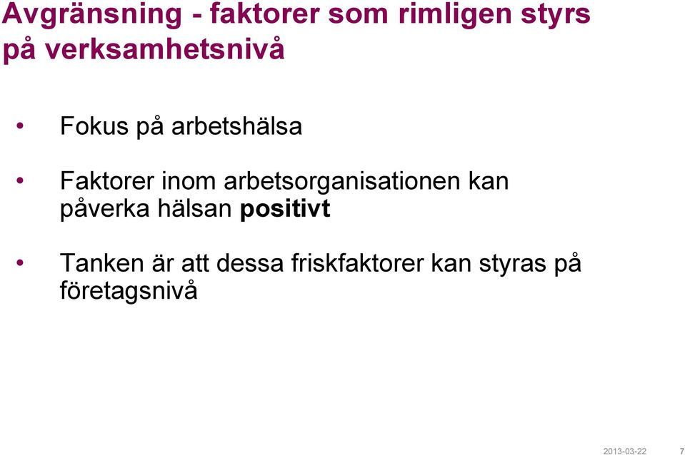 arbetsorganisationen kan påverka hälsan positivt