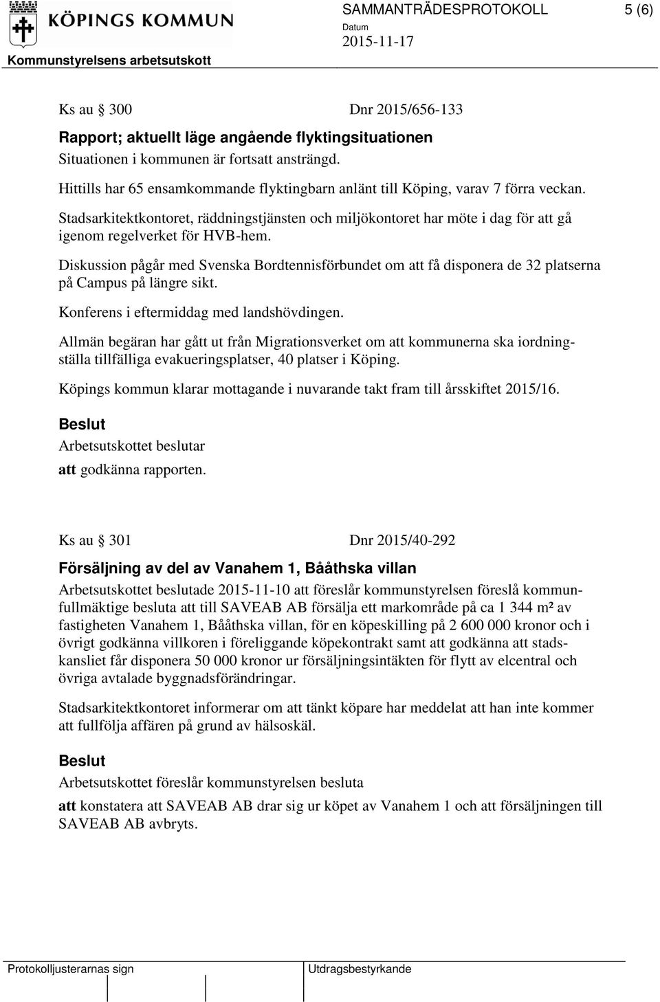 Stadsarkitektkontoret, räddningstjänsten och miljökontoret har möte i dag för att gå igenom regelverket för HVB-hem.