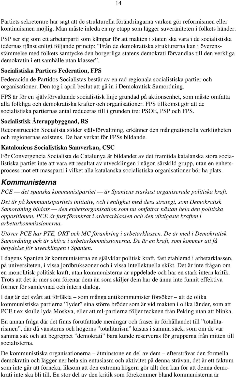 folkets samtycke den borgerliga statens demokrati förvandlas till den verkliga demokratin i ett samhälle utan klasser.