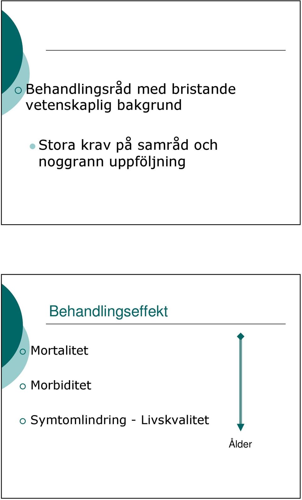 uppföljning Behandlingseffekt Mortalitet