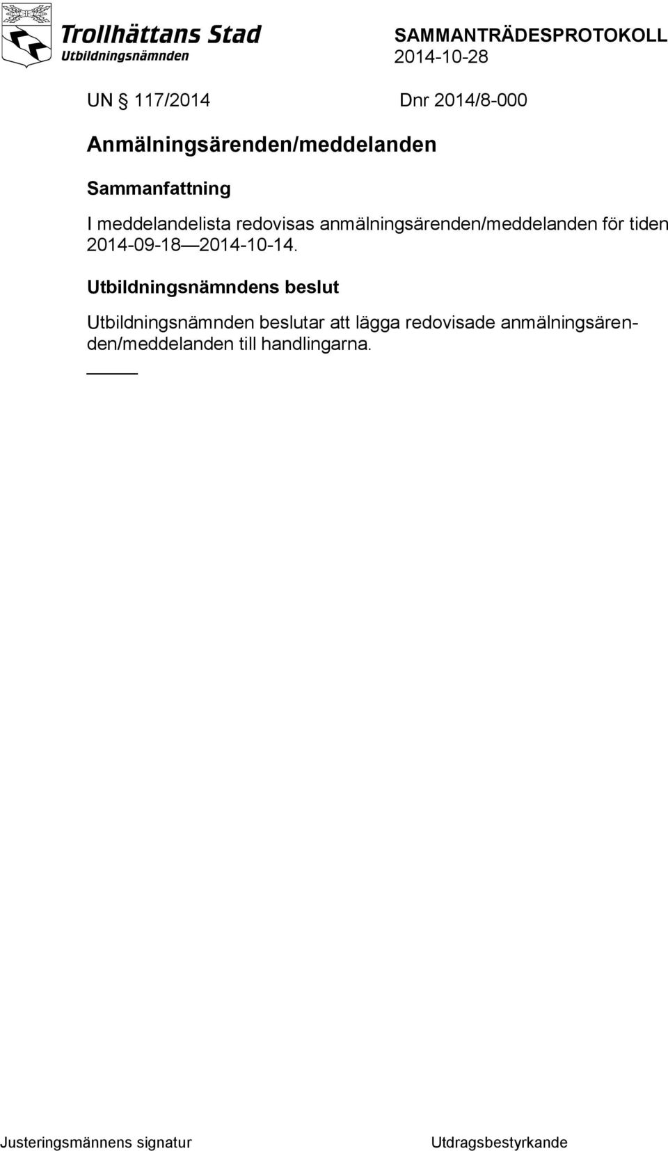 anmälningsärenden/meddelanden för tiden 2014-09-18 2014-10-14.