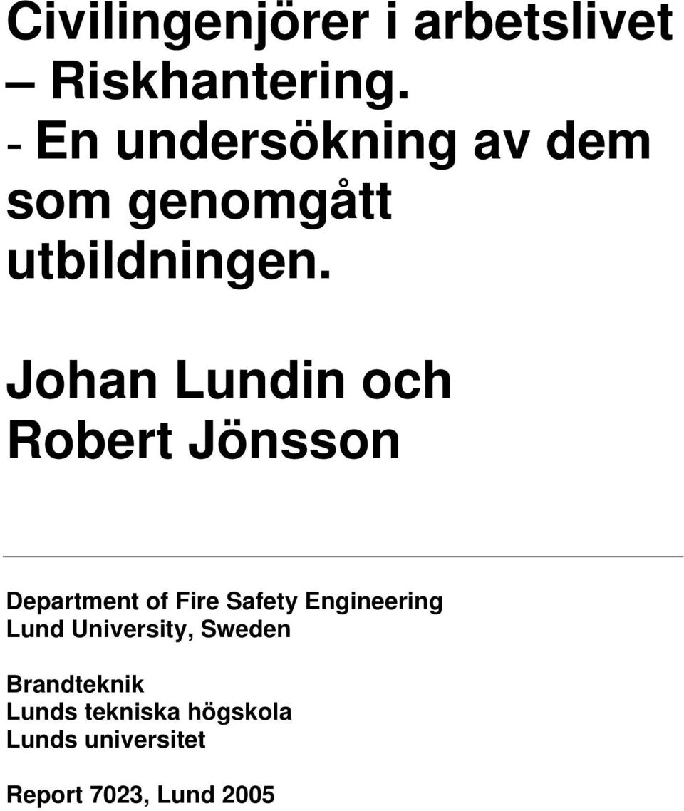 Johan Lundin och Robert Jönsson Department of Fire Safety