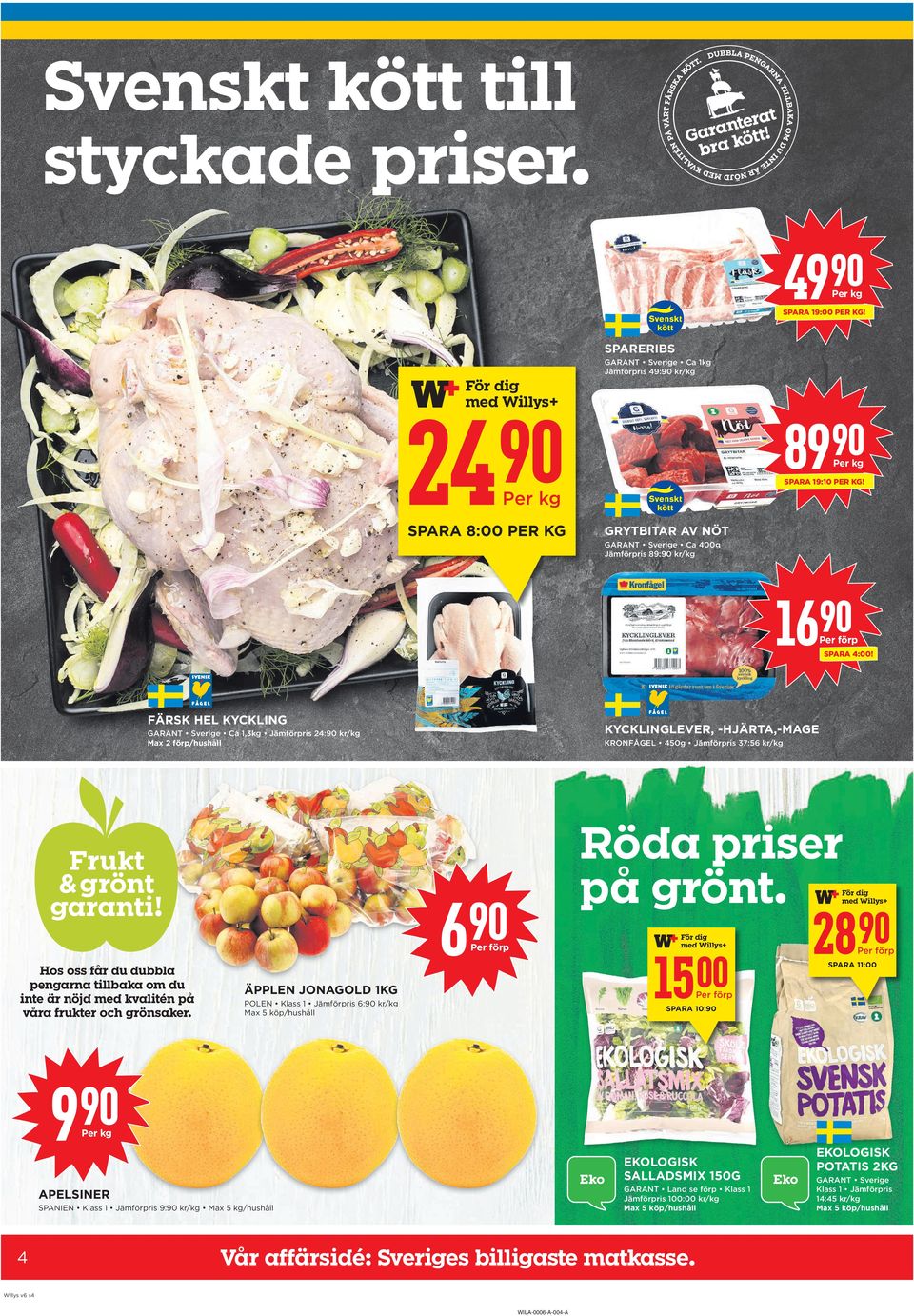 FÄRSK HEL KYCKLING KYCKLINGLEVER, -HJÄRTA,-MAGE GARANT Sverige Ca 1,3kg Jämförpris 4: kr/kg Max förp/hushåll Frukt & grönt garanti! KRONFÅGEL 450g Jämförpris 37:56 kr/kg Röda priser på grönt.