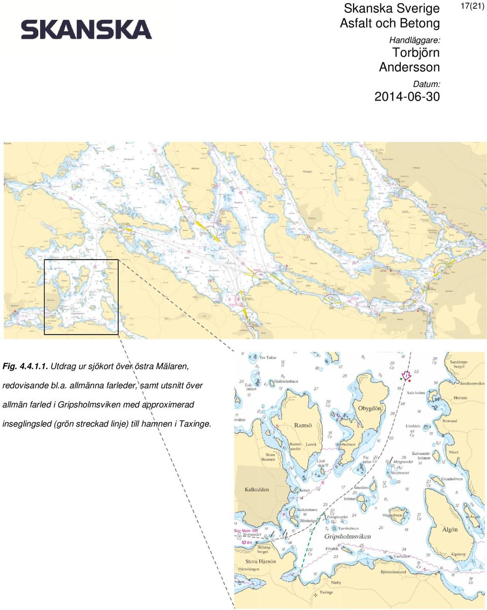 Gripsholmsviken med approximerad inseglingsled (grön