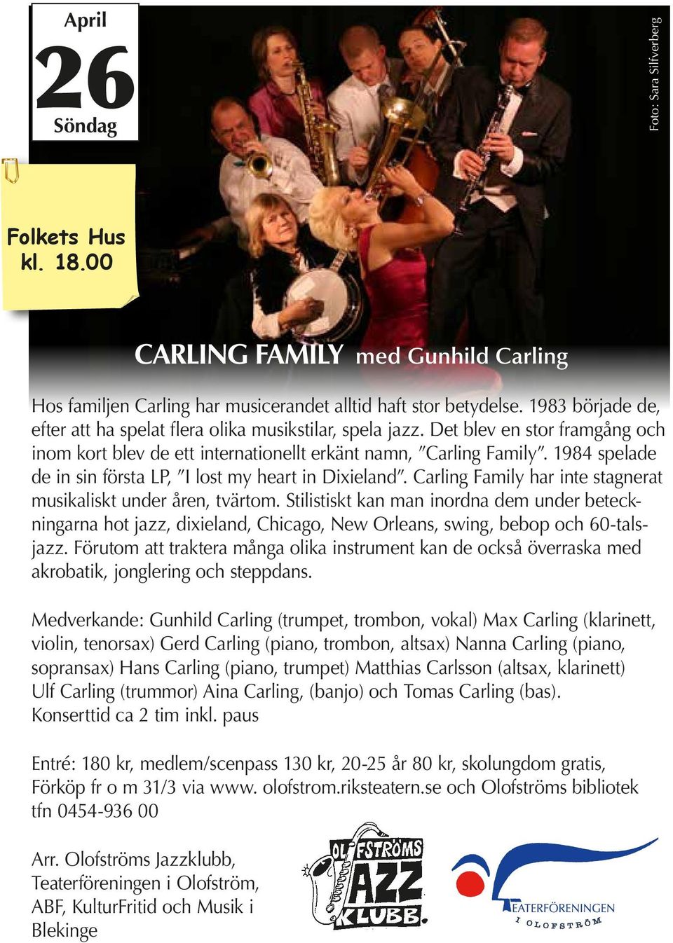 1984 spelade de in sin första LP, I lost my heart in Dixieland. Carling Family har inte stagnerat musikaliskt under åren, tvärtom.