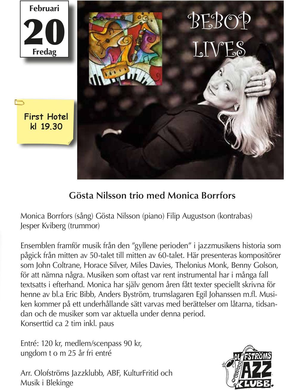 gyllene perioden i jazzmusikens historia som pågick från mitten av 50-talet till mitten av 60-talet.