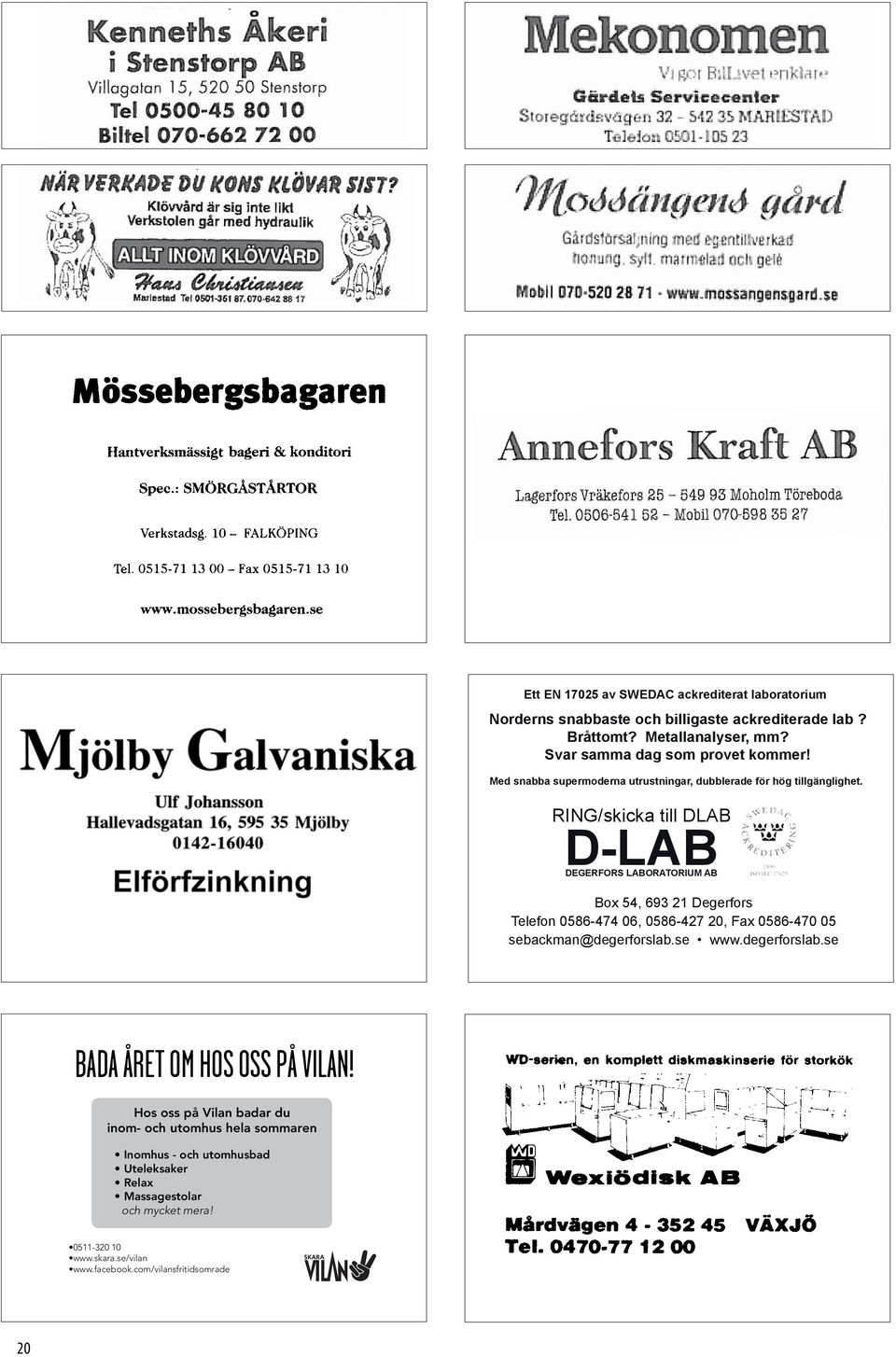 RING/skicka till DLAB D-LAB DEGERFORS LABORATORIUM AB Box 54, 693 21 Degerfors Telefon 0586-474 06, 0586-427 20, Fax 0586-470 05 sebackman@degerforslab.se www.