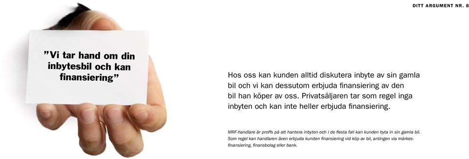 dessutom erbjuda finansiering av den bil han köper av oss.