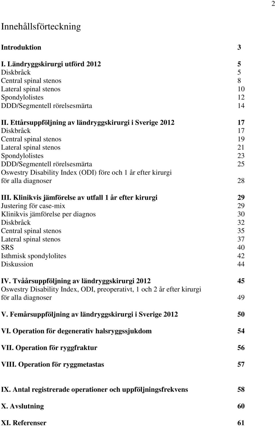 före och 1 år efter kirurgi för alla diagnoser 28 III.