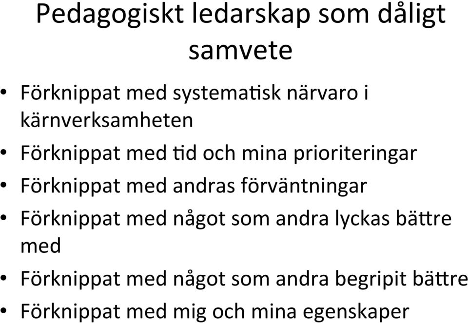 andras förväntningar Förknippat med något som andra lyckas bäere med