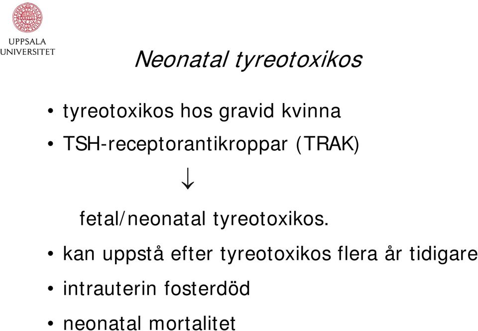 fetal/neonatal tyreotoxikos.