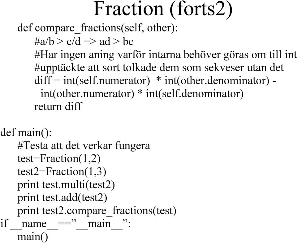 denominator) - int(other.numerator) * int(self.