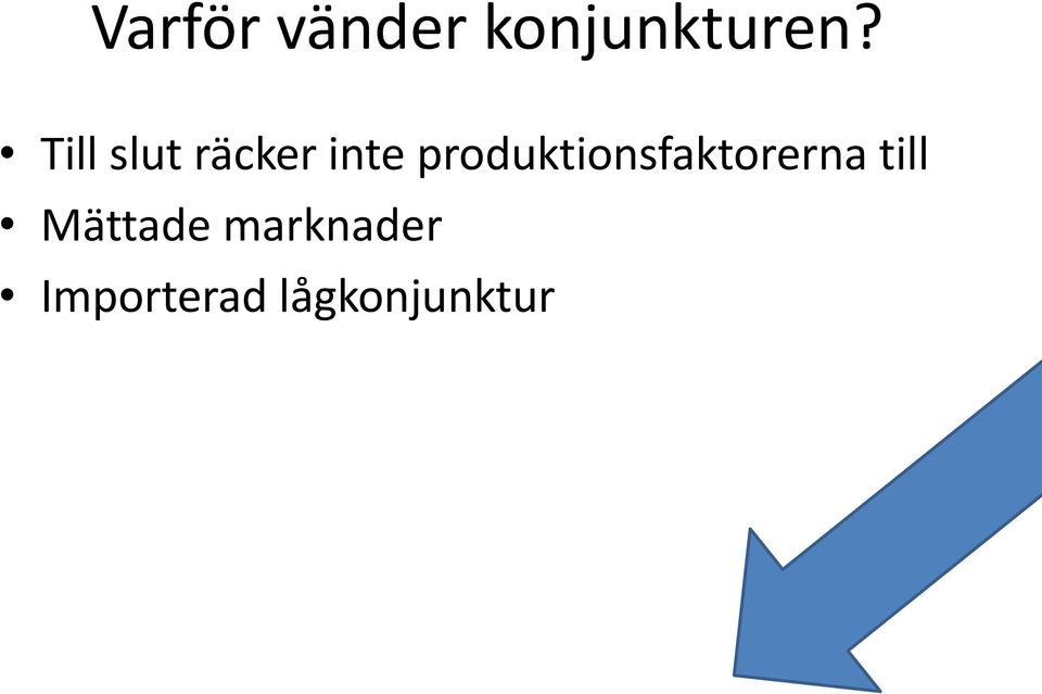 produktionsfaktorerna till