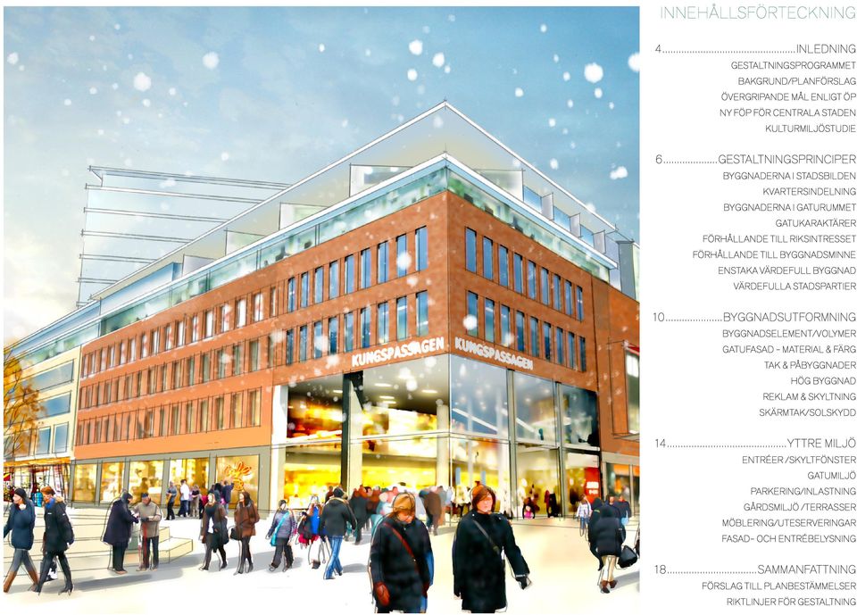 VÄRDEFULLA STADSPARTIER BYGGNADSUTFORMNING BYGGNADSELEMENT/VOLYMER GATUFASAD - MATERIAL & FÄRG TAK & PÅBYGGNADER HÖG BYGGNAD REKLAM & SKYLTNING SKÄRMTAK/SOLSKYDD YTTRE MILJÖ