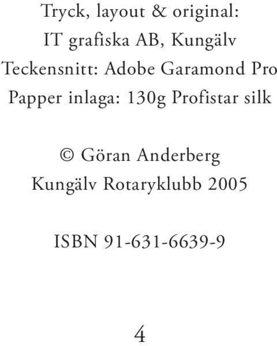 Papper inlaga: 130g Profistar silk Göran