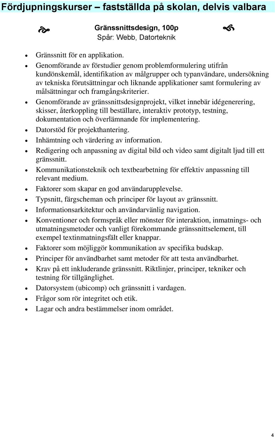 formulering av målsättningar och framgångskriterier.