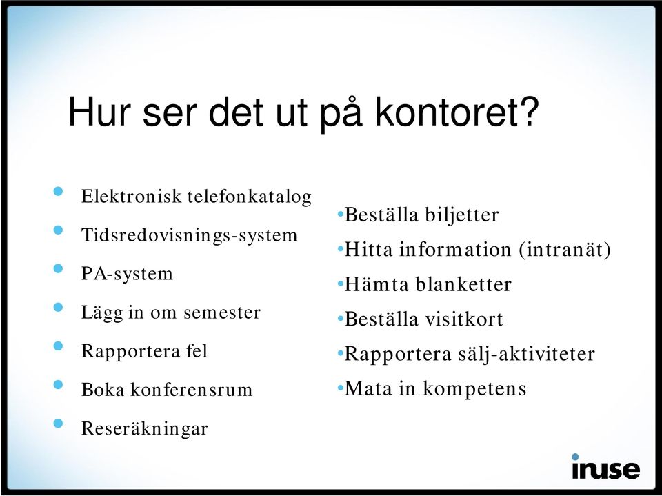 semester Rapportera fel Boka konferensrum Beställa biljetter Hitta