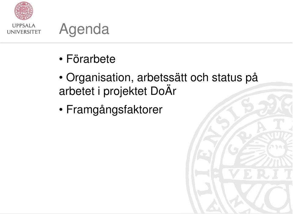 och status på arbetet i