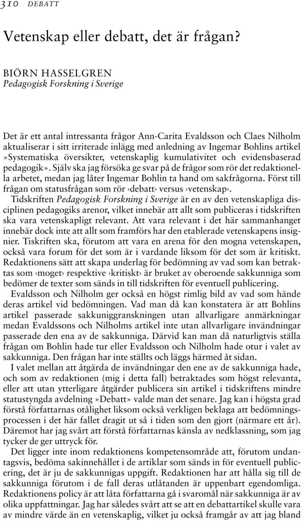 artikel»systematiska översikter, vetenskaplig kumulativitet och evidensbaserad pedagogik».