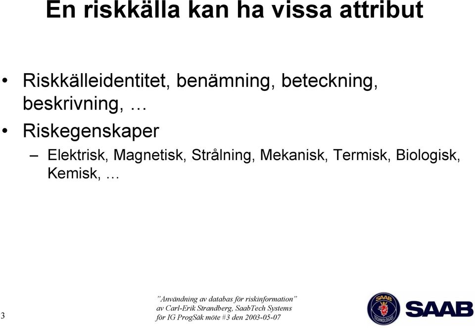 beskrivning, Riskegenskaper Elektrisk,