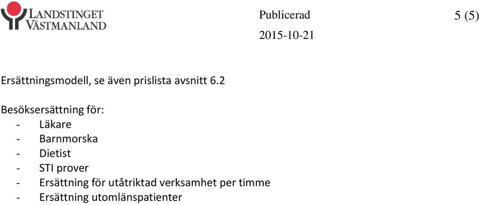 Dietist - STI prover - Ersättning för utåtriktad