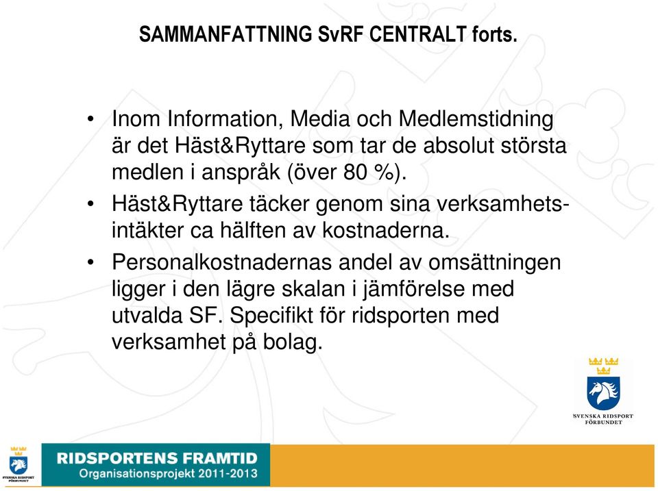 medlen i anspråk (över 80 %).